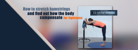 How To Stretch Hamstrings and find out how the body compensate for tightness